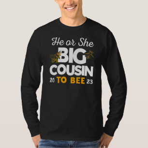 He Or She Big Cousin To Bee 2023 1 T-Shirt