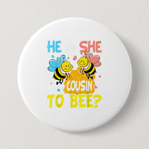 He Or She Cousin To Bee Gender Reveal Funny Gift 7.5 Cm Round Badge