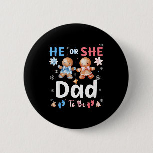 He Or She Dad To Be Christmas Gingerbread Gender R 6 Cm Round Badge