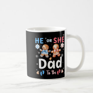 He Or She Dad To Be Christmas Gingerbread Gender R Coffee Mug