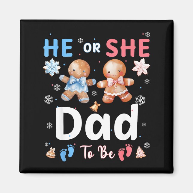 He Or She Dad To Be Christmas Gingerbread Gender R Magnet (Front)