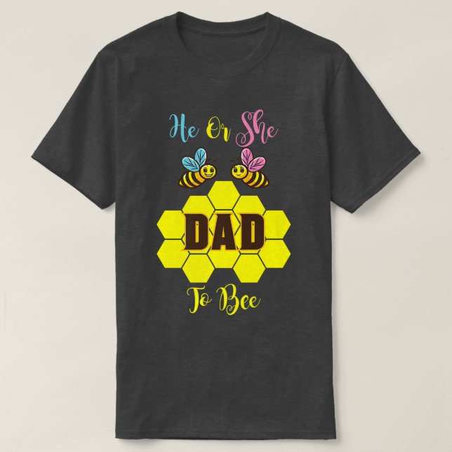 He or She Dad To Bee Gender Reveal  T-Shirt (Design Front)