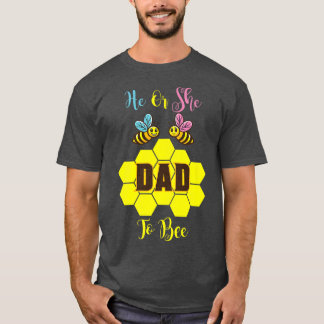 He or She Dad To Bee Gender Reveal  T-Shirt