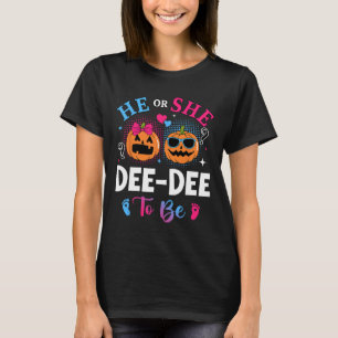 He Or She Dee-dee To Be Pumpkin Gender Reveal Hall T-Shirt