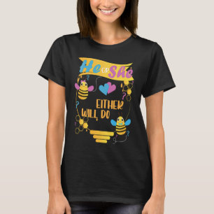 He Or She Either Will Do Gender Reveal Bee Theme T-Shirt