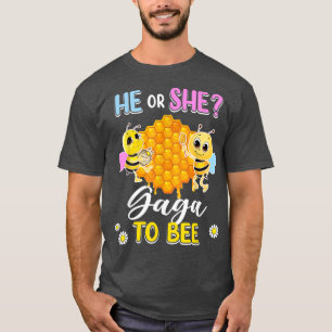 He Or She Gaga To Bee Gender Reveal Baby Shower Pa T-Shirt