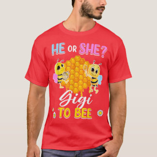 He Or She Gigi To Bee Gender Reveal Baby Shower Pa T-Shirt
