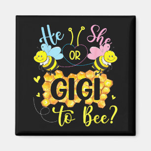 He or she gigi to bee gender reveal mothers day  magnet