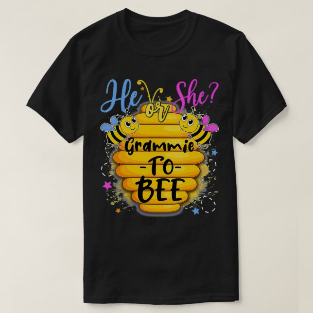 He Or She Grammie To Bee Gender Reveal Bee Lovers  T-Shirt (Design Front)