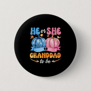 He Or She Granddad To Be Baby Reveal Party Hallowe 6 Cm Round Badge