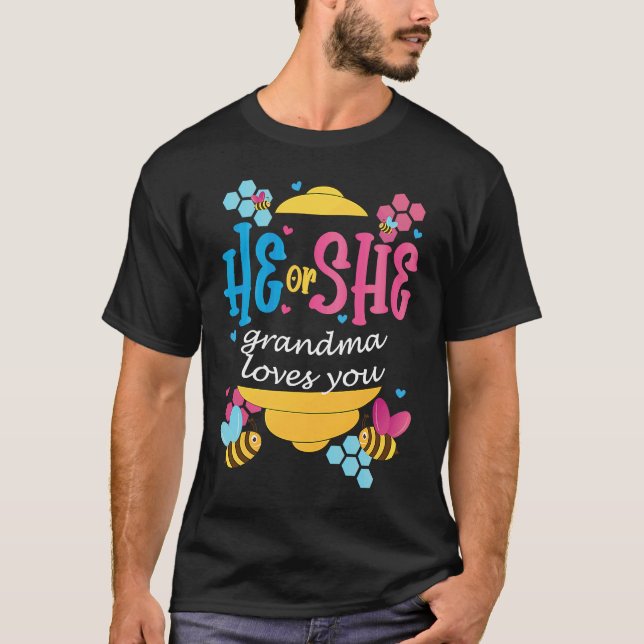 He Or She Grandma Loves You Gender Reveal Bee Them T-Shirt (Front)