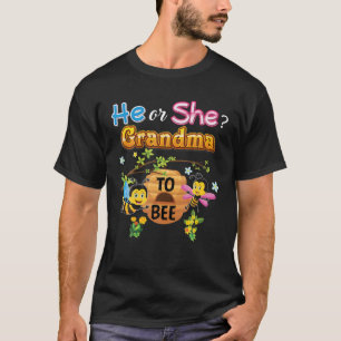 He Or She Grandma To Bee Be Gender Reveal Baby Mot T-Shirt