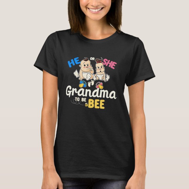 He or She Grandma to Bee Gender Reveal Grandmom Ba T-Shirt (Front)