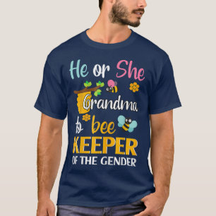 He Or She Grandma To Bee Keeper Of The Gender Reve T-Shirt