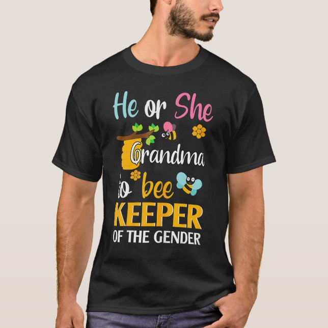 He Or She Grandma To Bee Keeper Of The Gender Reve T-Shirt (Front)