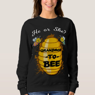 He Or She Grandmom To Bee Gender Baby Reveal Annou Sweatshirt