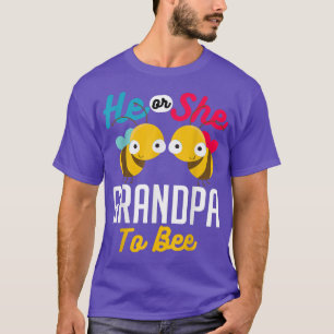 He Or She Grandpa To Bee Baby Designs For Pregnanc T-Shirt
