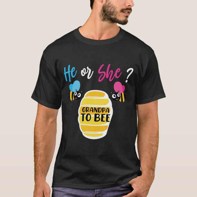 he or she Grandpa to bee , Funny gender reveal T-Shirt (Front)