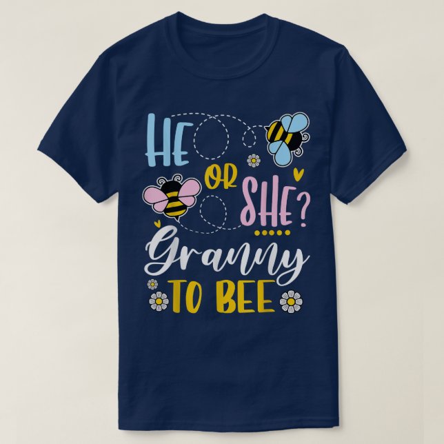 He Or She Granny To Bee Gender Reveal Baby Shower  T-Shirt (Design Front)