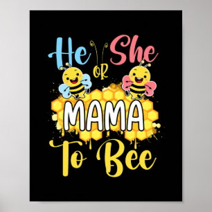 He Or She Mama To Bee Gender Reveal  Poster