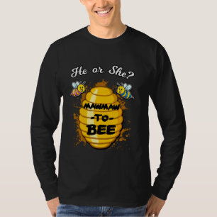 He Or She Mawmaw To Bee Gender Announcement Baby S T-Shirt