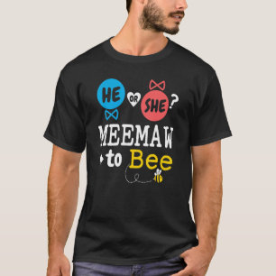 He or She Meemaw To Bee Gender Reveal Family Baby T-Shirt