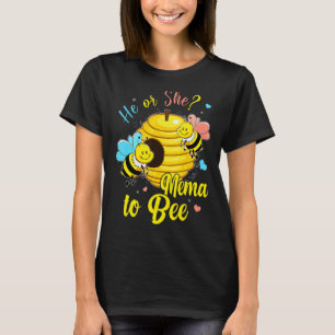 He Or She Mema To Bee Gender Announcement Baby Sho T-Shirt