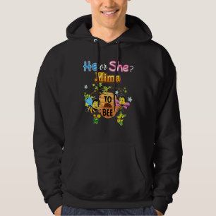He Or She Mima To Bee Be Gender Reveal Baby Mother Hoodie