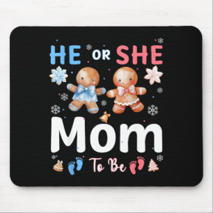 He Or She Mom To Be Christmas Gingerbread Gender R Mouse Pad