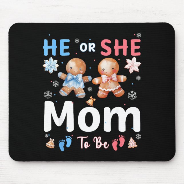 He Or She Mom To Be Christmas Gingerbread Gender R Mouse Pad (Front)