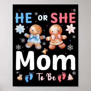 He Or She Mom To Be Christmas Gingerbread Gender R Poster