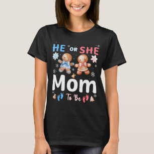 He Or She Mom To Be Christmas Gingerbread Gender R T-Shirt