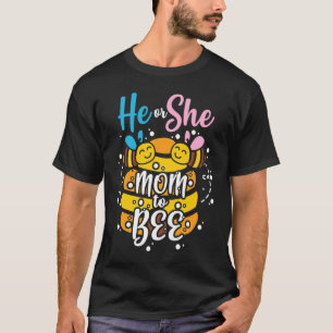 He Or She Mom To Bee Gender Reveal Baby Shower Fut T-Shirt