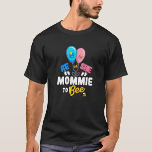 He or She Mommie To Bee Best Mum Ever Motherhood   T-Shirt