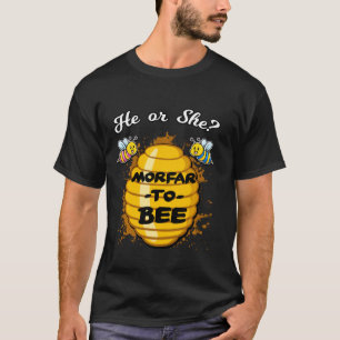 He Or She Morfar To Bee Gender Announcement Baby S T-Shirt