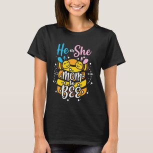 He Or She Mum To Bee Gender Reveal Baby Shower Fut T-Shirt