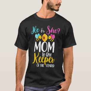 He Or She Mum To Bee Gender Reveal Baby Shower Par T-Shirt