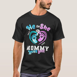 He Or She Mummy Loves You Baby Gender Reveal Party T-Shirt