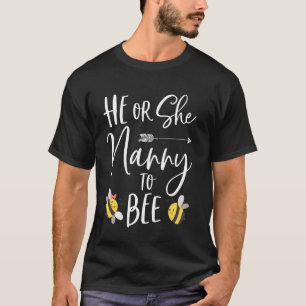 He Or She Nanny To Bee New Grandma To Be T-Shirt