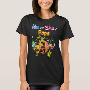 He Or She Pops To Bee Be Gender Reveal Baby Father T-Shirt