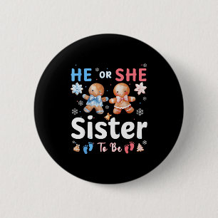 He Or She Sister To Be Christmas Gingerbread Gende 6 Cm Round Badge
