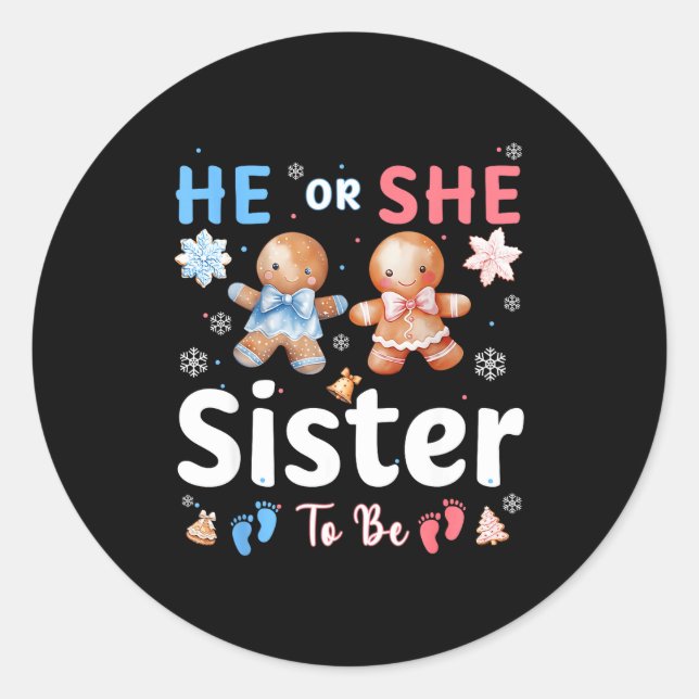 He Or She Sister To Be Christmas Gingerbread Gende Classic Round Sticker (Front)