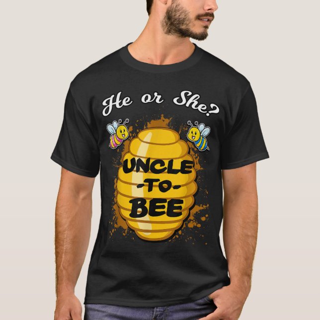 He Or She Uncle To Bee Gender Announcement Baby Sh T-Shirt (Front)