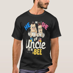He or She Uncle to Bee Gender Reveal Oncle Baby Sh T-Shirt