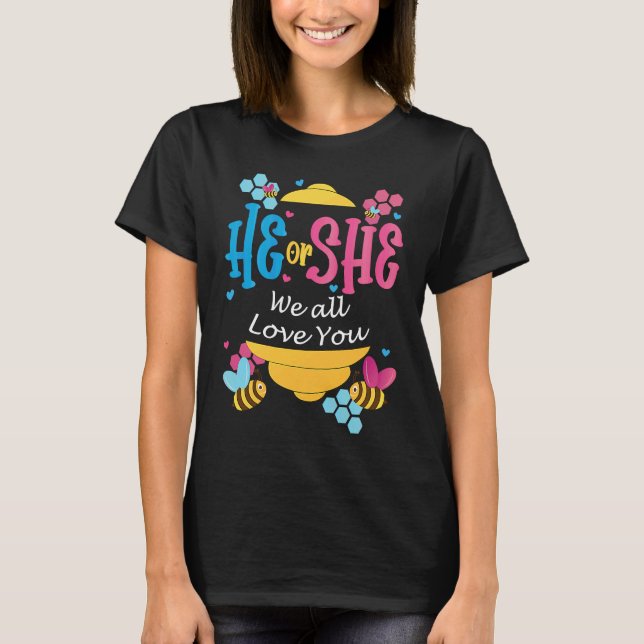 He Or She We All Love You Gender Reveal Bee Theme T-Shirt (Front)