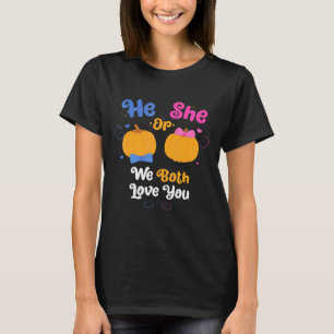 He Or She We Both Love You Gender Reveal Party 1 T-Shirt