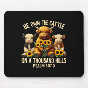 He Own The Cattle On A Thousand Hills Bible Highla Mouse Pad