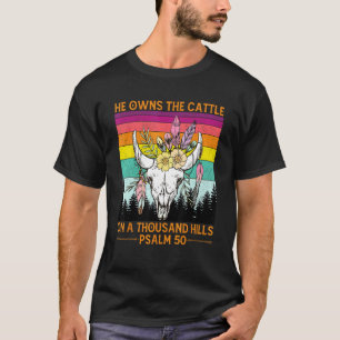 He Owns The Cattle On A Thousand Hills Bull Skull T-Shirt