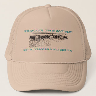 He owns the cattle Trucker hat