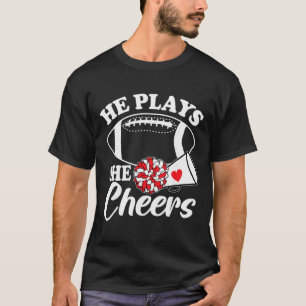 He Plays She Cheers Football Son Cheerleader Daugh T-Shirt